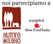 Noi partecipiamo a NUTRIRE MILANO - un progetto Slow Food Italia